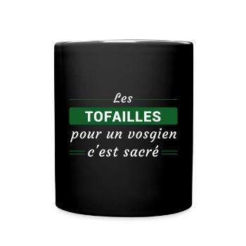 Les Tofailles, pour un vosgien, c'est Sacré - Mug uni - noir - Devant