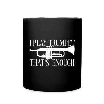 I play trumpet that's enough trumpet silhouette - Full Colour Mug - black - Front