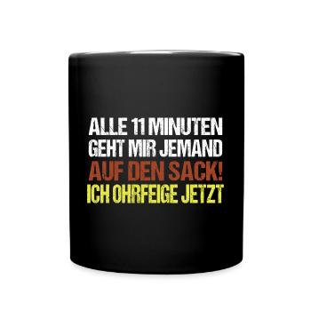 Alle 11 Minuten geht mir wer auf die Nerven Spruch - Tasse einfarbig - Schwarz - Vorne
