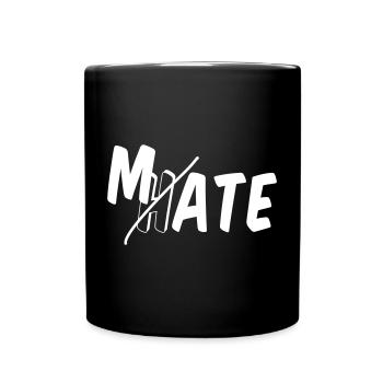 Mate - don't hate - Full Colour Mug - black - Front