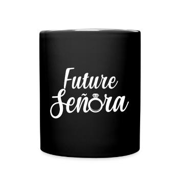 Future Señora Engagement Bridal Shower Wedding - Full Colour Mug - black - Front