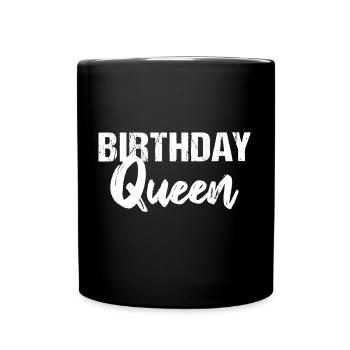 Birthday Queen Frauen Geburtstag - Tasse einfarbig - Schwarz - Vorne