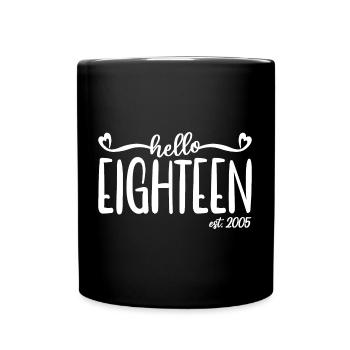 18. Geburtstag Frauen Hallo Achtzehn Est. 2005 - Tasse einfarbig - Schwarz - Vorne
