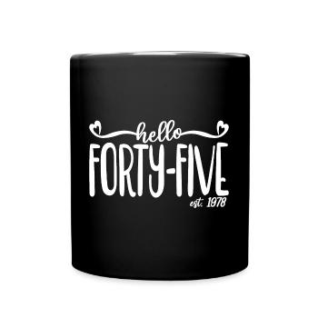 45th Birthday Women Hello Forty-Five Est. 1978 - Full Colour Mug - black - Front