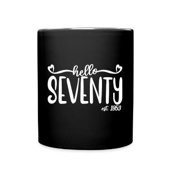 70th Birthday For Women 70 Hello Seventy Est. 1953 - Full Colour Mug - black - Front