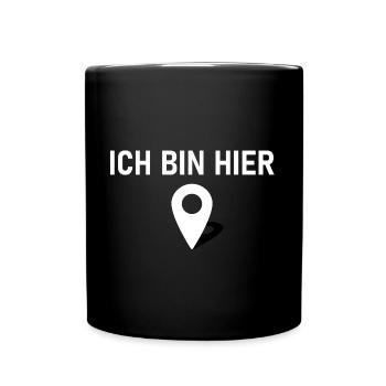 Ich bin hier 📍 - Tasse einfarbig - Schwarz - Vorne