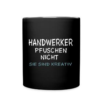 Handwerker DIY Reparatur Pfuschen Heimwerkerspruch - Tasse einfarbig - Schwarz - Vorne