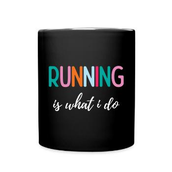 Laufen ist das, was ich tue - Tasse einfarbig - Schwarz - Vorne