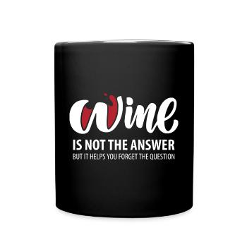 Wein ist nicht die Antwort (dunkel) - Tasse einfarbig - Schwarz - Vorne