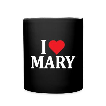 T-Shirt I love Mary T-Shirt Geschenkidee - Tasse einfarbig - Schwarz - Vorne