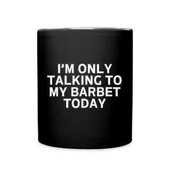 Barbet Womens I'm Only Talking to My Barbet Today - Full Colour Mug - black - Front