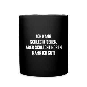 Ich kann schlecht sehen - Tasse einfarbig - Schwarz - Vorne