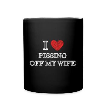 LOVE PISSING OFF MY WIFE - Full Colour Mug - black - Front