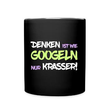 Denken ist wie googeln nur krasser - Tasse einfarbig - Schwarz - Vorne