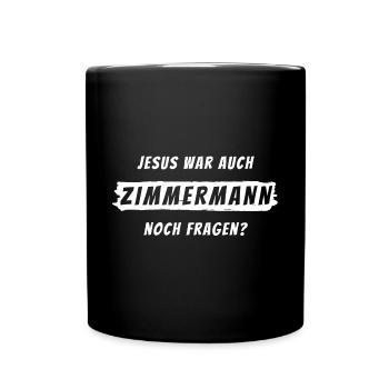 Zimmermann Geschenk Spruch Handwerker - Tasse einfarbig - Schwarz - Vorne