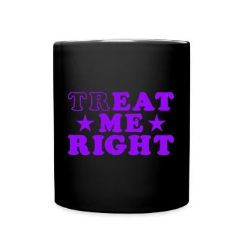 Mens Treat Your Girl Right Father's Day - Tasse einfarbig - Schwarz - Vorne
