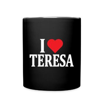 T-Shirt Ich liebe Teresa T-Shirt Geschenkidee - Tasse einfarbig - Schwarz - Vorne