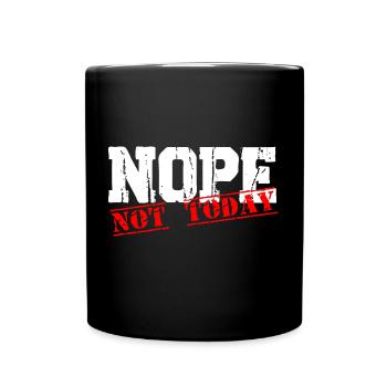 Nope not today - Tasse einfarbig - Schwarz - Vorne