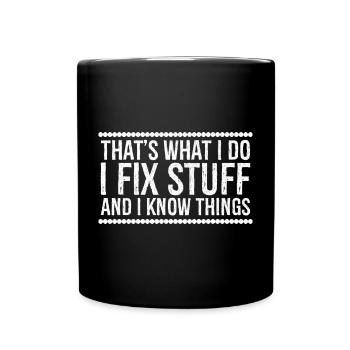 c’est ce que je fais, je répare des trucs et je sais des choses - Mug uni - noir - Devant
