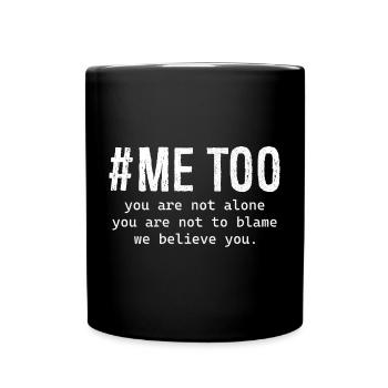 me too you are not alone you are not to blame me - Tasse einfarbig - Schwarz - Vorne