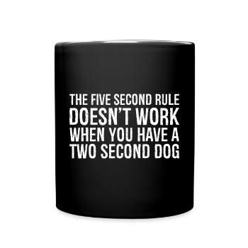 La règle des cinq secondes ne fonctionne pas lorsque vous avez - Mug uni - noir - Devant