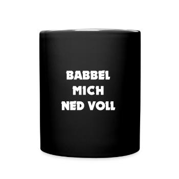 BABBEL MICH NED VOLL - Tasse einfarbig - Schwarz - Vorne
