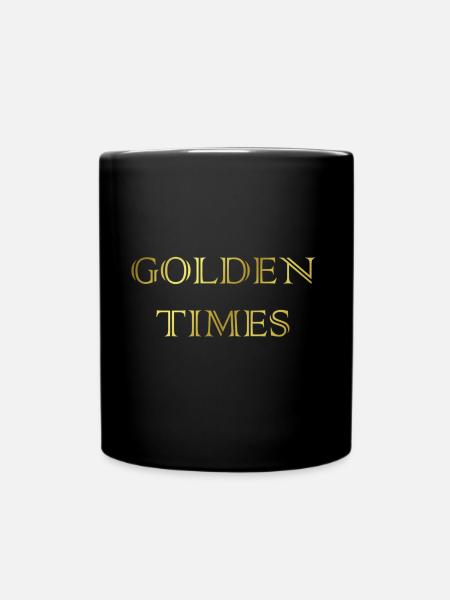 Golden times, goldene Zeiten - Tasse einfarbig - Schwarz