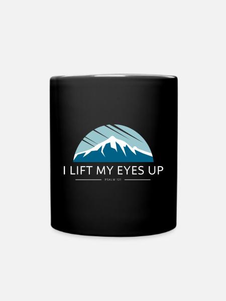 i lift my eyes up - psalm 121 - mountain - Tasse einfarbig - Schwarz