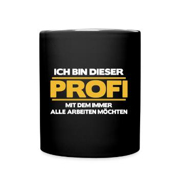 Einmal mit Profis arbeiten Meme lustige Sprüche - Tasse einfarbig - Schwarz - Vorne