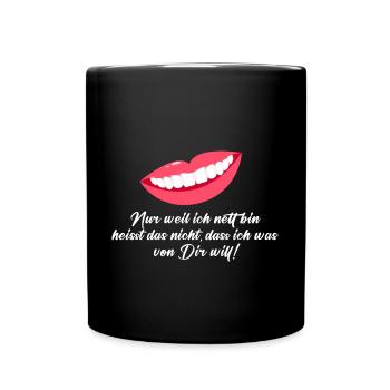 nur weil ich nett bin heisst das nicht.dass ich wa - Tasse einfarbig - Schwarz - Vorne