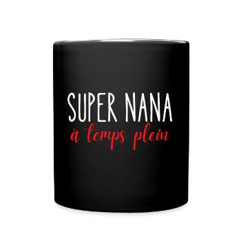 T-shirt humour Super Nana à temps plein - Mug uni - noir - Devant
