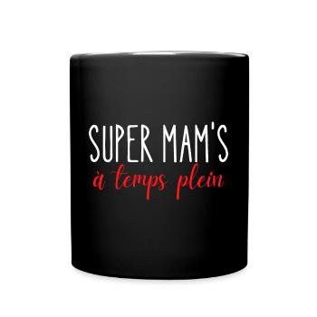 super Mam's a temps plein cadeau pour maman - Mug uni - noir - Devant