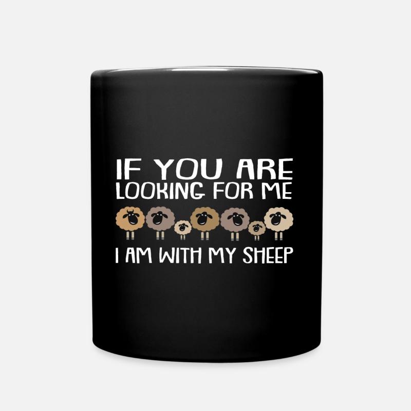 Wenn Ihr mich sucht ich bin bei meinen Schafen - Tasse einfarbig - Schwarz
