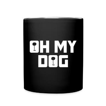 Oh my Dog Hundeliebe Fell Schnauze Fan Tierliebe - Tasse einfarbig - Schwarz - Vorne