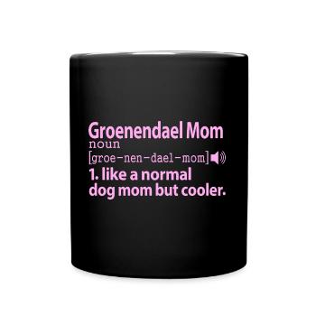 Belgian Groenendael Mama Mom Mistress Sayings - Full Colour Mug - black - Front