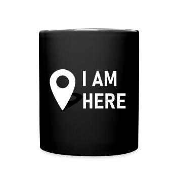 I am here 📍 - Tasse einfarbig - Schwarz - Vorne