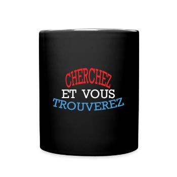 CHERCHEZ ET VOUS TROUVEREZ - Rouge Blanc Bleu - Mug uni - noir - Devant