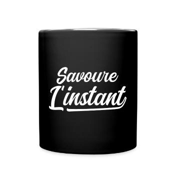 Savoure l'instant - Mug uni - noir - Devant