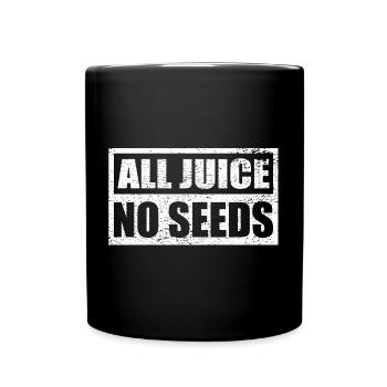 Vasectomy All Juice No Seeds Men Shooting Blanks - Tasse einfarbig - Schwarz - Vorne