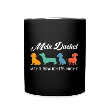 Mein Dackel mehr braucht es nicht - Tasse einfarbig - Schwarz - Vorne
