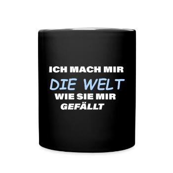 Ich mach mir die Welt ... - Tasse einfarbig - Schwarz - Vorne