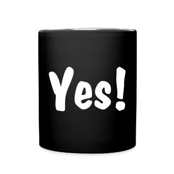 Yes! - Tasse einfarbig - Schwarz - Vorne