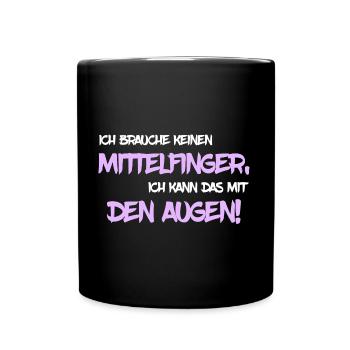 Ich brauche keinen Mittelfinger - Tasse einfarbig - Schwarz - Vorne