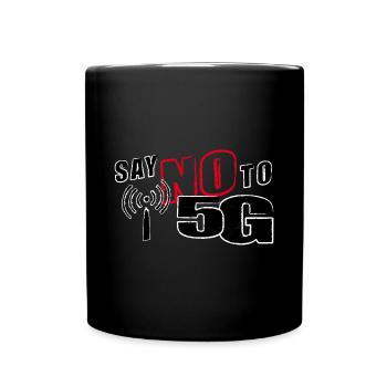 SAY NO TO 5G - claim - Tasse einfarbig - Schwarz - Vorne