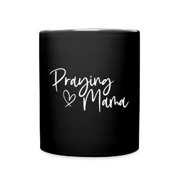 Praying Mama Heartfelt Expression for Devoted Moms - Full Colour Mug - black - Front