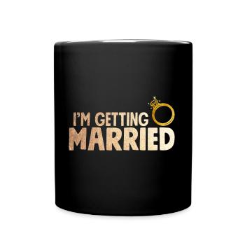 Im Getting Married Shirt With Ring Faux Gold - Tasse einfarbig - Schwarz - Vorne