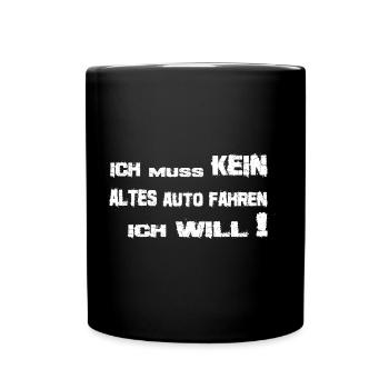 Kein altes Auto 2- Ich muss kein altes Auto fahren - Tasse einfarbig - Schwarz - Vorne