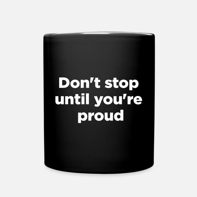 Don´t stop until you´re proud - Tasse einfarbig - Schwarz