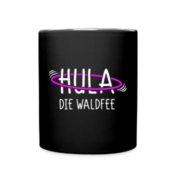 Hula die Waldfee - Für Coole Hula Girls - Tasse einfarbig - Schwarz - Vorne