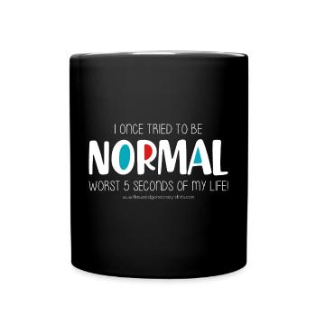 Ich habe einmal versucht, normal (dunkel) zu sein - Tasse einfarbig - Schwarz - Vorne